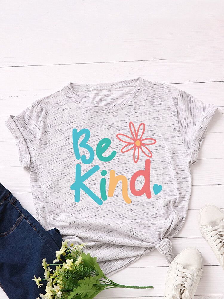 Dam Be Kind Slogantryck O-ringad Kortärmad Casual Multicolor T-shirt