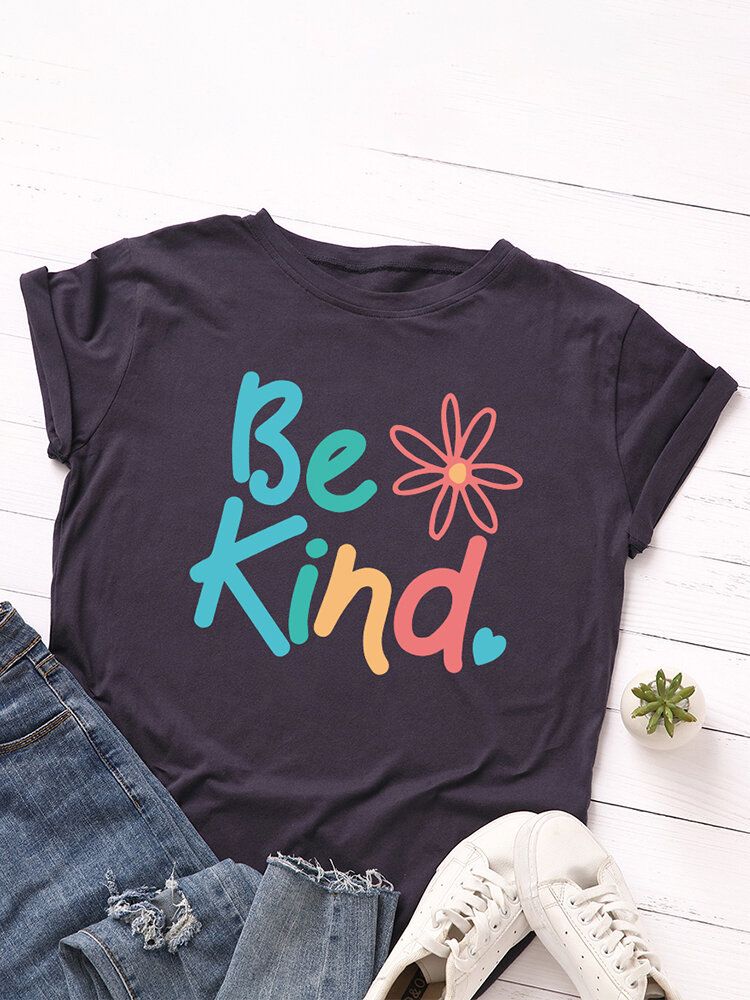 Dam Be Kind Slogantryck O-ringad Kortärmad Casual Multicolor T-shirt